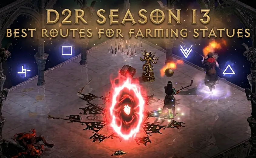 How to Farm Statues Fast in D2R Season 13 (Best Routes & Real Efficiency)