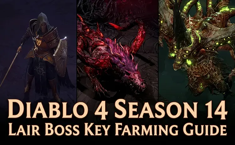 Diablo 4 Season 14 Lair Boss Key Farming Guide &ndash; Mythic Loot, Corrupted Reaper, and Best Routes
