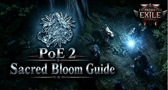 PoE 2 0.5.5 Sacred Bloom Guide: How to Farm with Viridian Wildwood