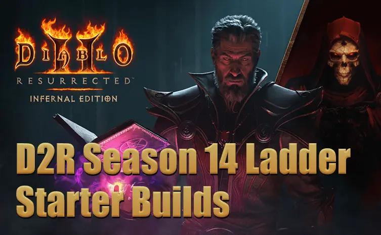 D2R Season 14 Ladder Starter Builds | Top 3 Meta Picks Top 3 Starter Builds for D2R Ladder Season 14