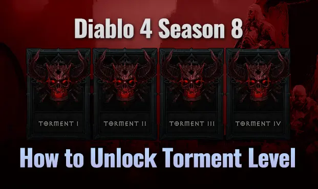 How to Unlock Torment I in Diablo 4 Season 8