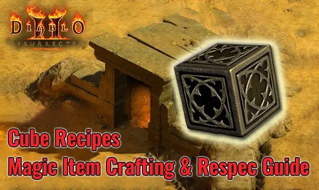 Diablo 2 Resurrected Horadric Cube: Magic Item Crafting & Respec Guide 