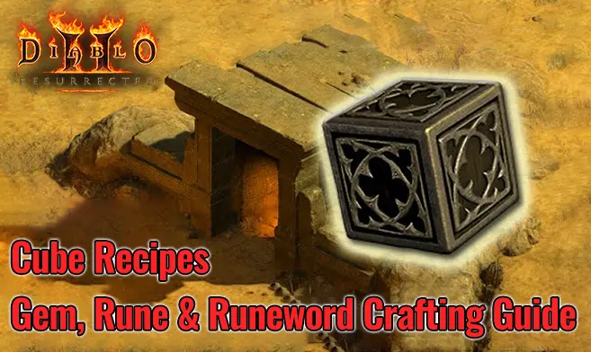 D2R Horadric Cube Upgrade Recipes: Gem, Rune & Runeword Crafting Guide