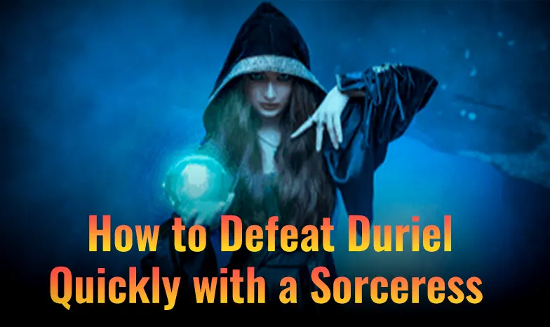 Diablo II Resurrected: Sorceress Guide to Defeat Duriel Faster