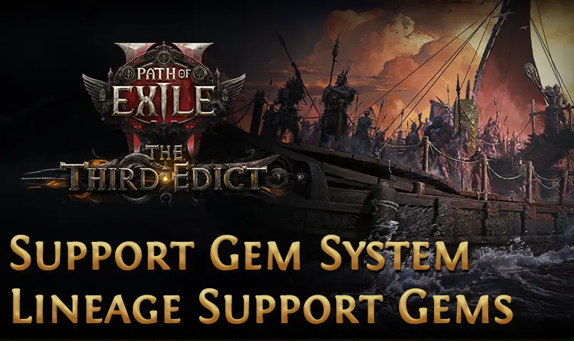 Path of Exile 2 The Third Edict – Support Gem Overhaul & Lineage Gems Guide