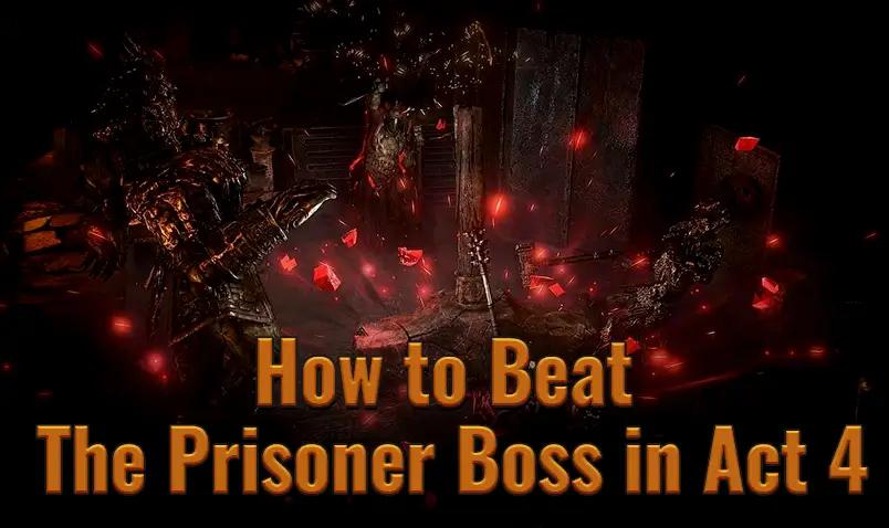 Path of Exile 2: How to Beat The Prisoner Boss in Act 4 (Patch 0.3.0 Guide)