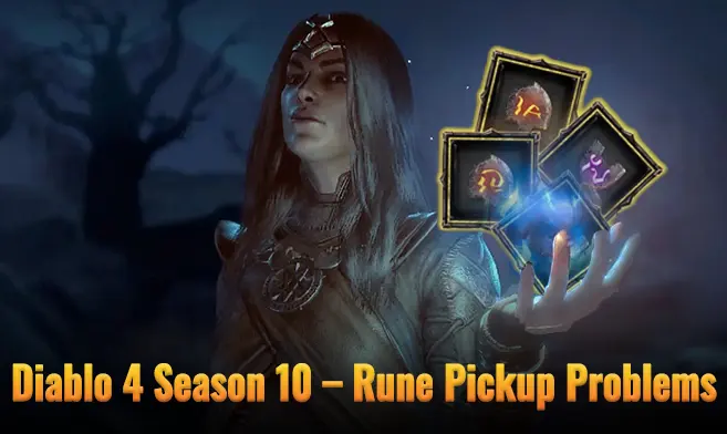 Diablo 4 Season 10 Rune Problem: How to Avoid Missing Runes