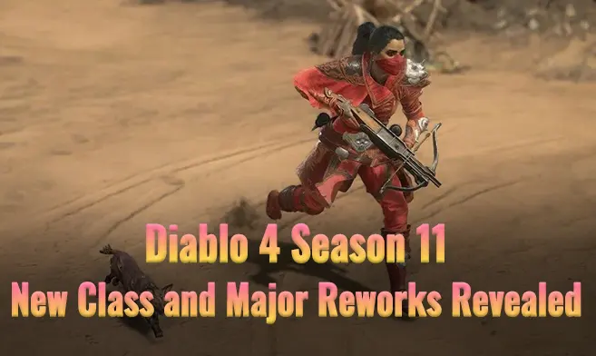 Diablo 4 Season 11: Major Reworks, New Class, and Big Combat Changes Incoming