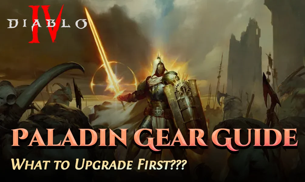 Paladin Gear Guide Diablo 4 &ndash; What to Upgrade First After Release