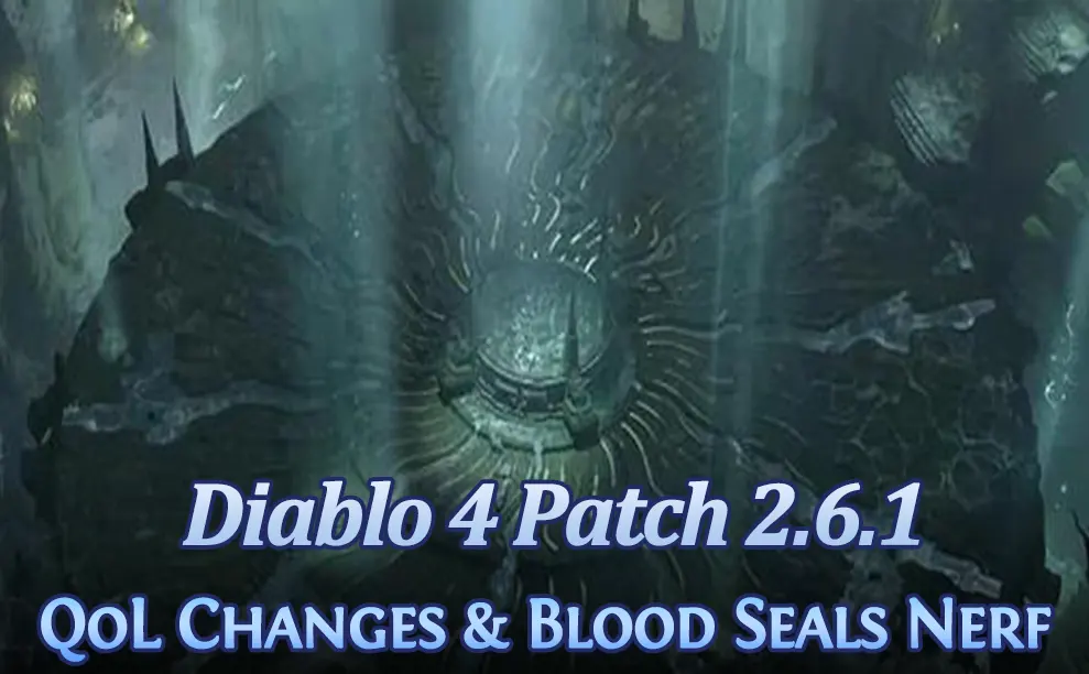Diablo 4 Patch 2.6.1: Farming QoL, Blood-Sealed Nerf & PvP Changes