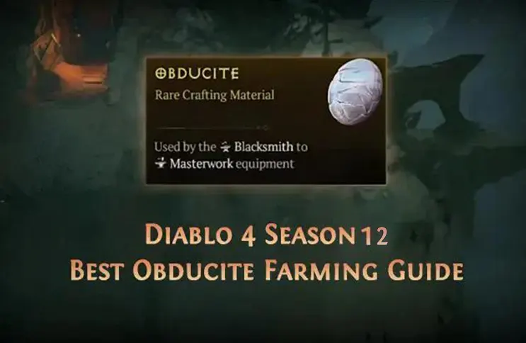 Diablo 4 Obducite Farm Guide (Season 12): Best Way to Get Obducite Fast